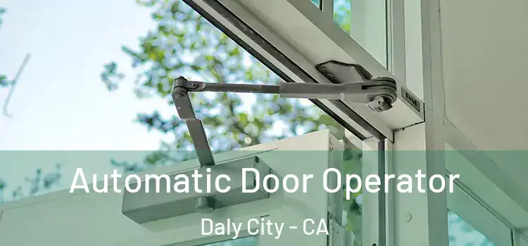  Automatic Door Operator Daly City - CA