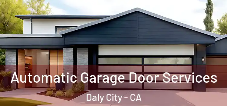  Automatic Garage Door Services Daly City - CA