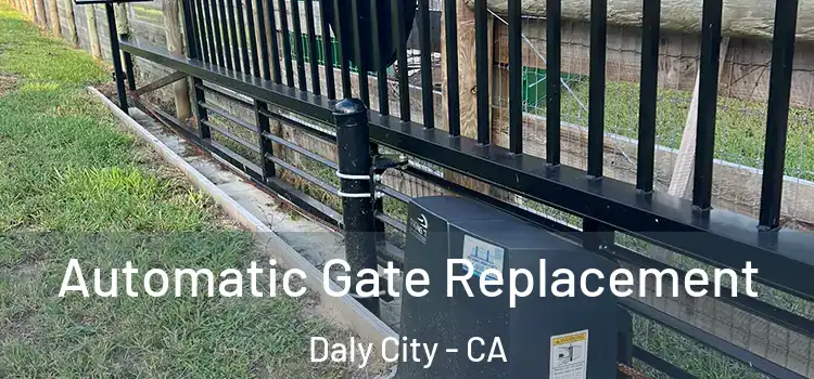  Automatic Gate Replacement Daly City - CA