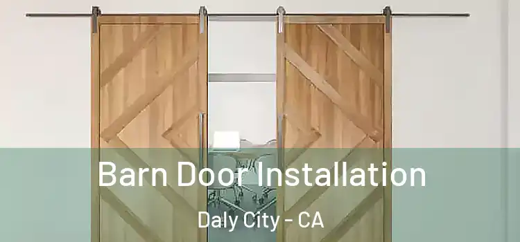 Barn Door Installation Daly City - CA