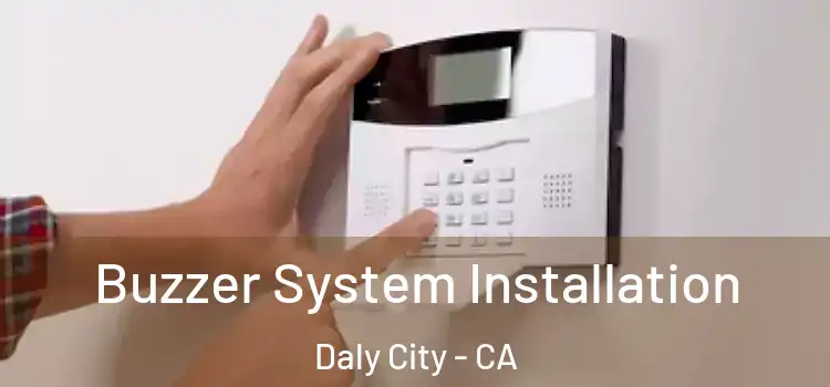  Buzzer System Installation Daly City - CA