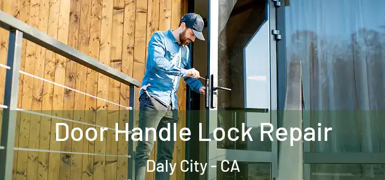 Door Handle Lock Repair Daly City - CA