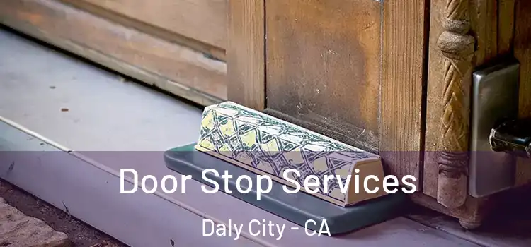  Door Stop Services Daly City - CA