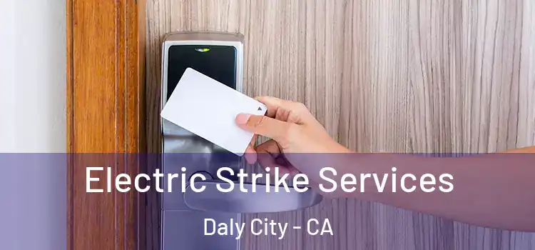 Electric Strike Services Daly City - CA