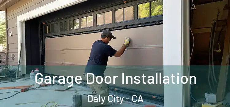  Garage Door Installation Daly City - CA