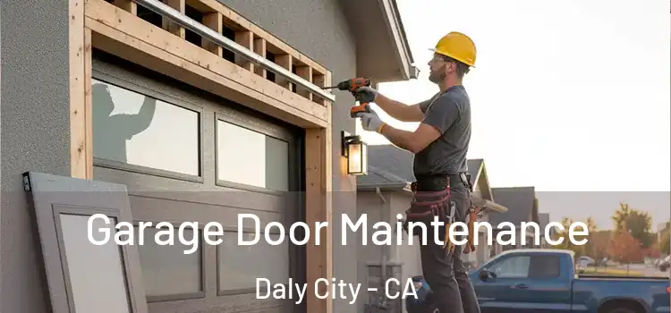  Garage Door Maintenance Daly City - CA