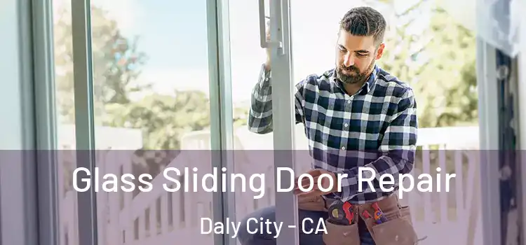  Glass Sliding Door Repair Daly City - CA