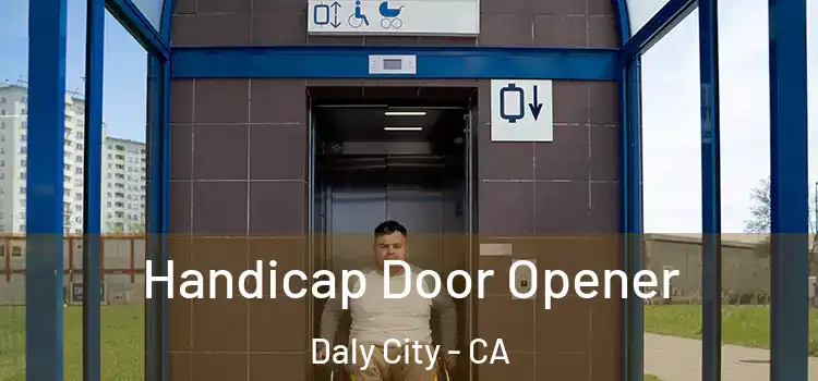 Handicap Door Opener Daly City - CA