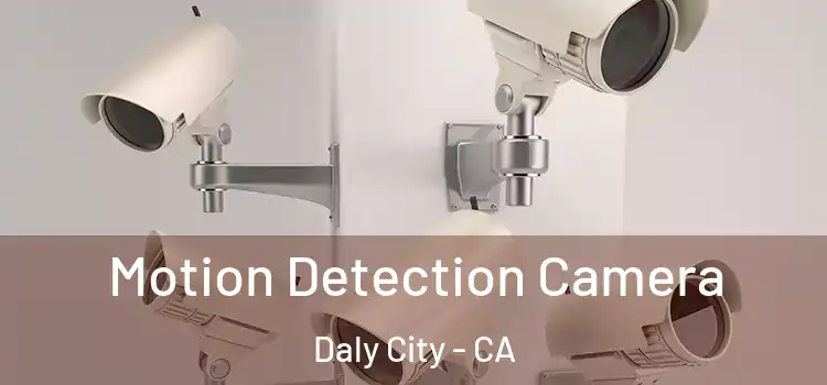  Motion Detection Camera Daly City - CA