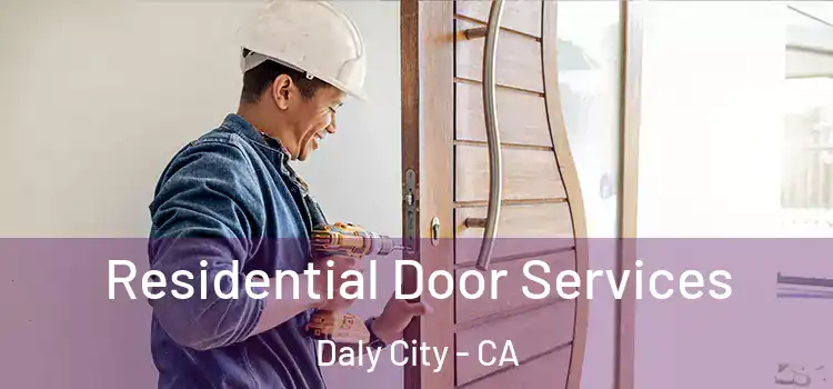  Residential Door Services Daly City - CA