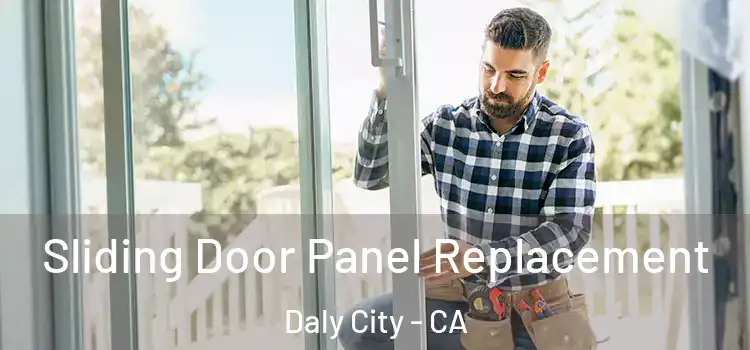  Sliding Door Panel Replacement Daly City - CA