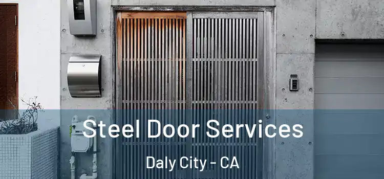 Steel Door Services Daly City - CA